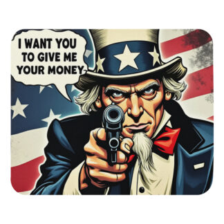 Uncle Sam Wants Your Money Mousepad mockup showing just the front.